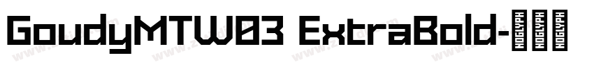 GoudyMTW03 ExtraBold字体转换 GoudyMTW03 ExtraBold字体转换